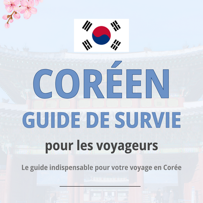 Coréen - Guide de survie pour les voyageurs